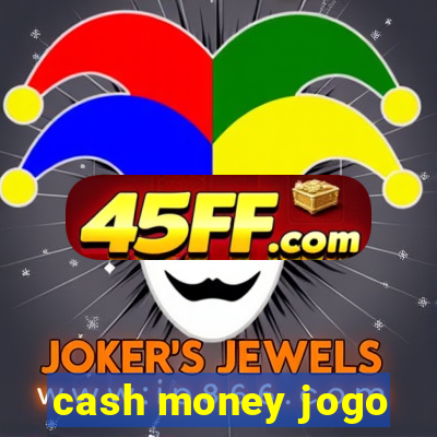 cash money jogo